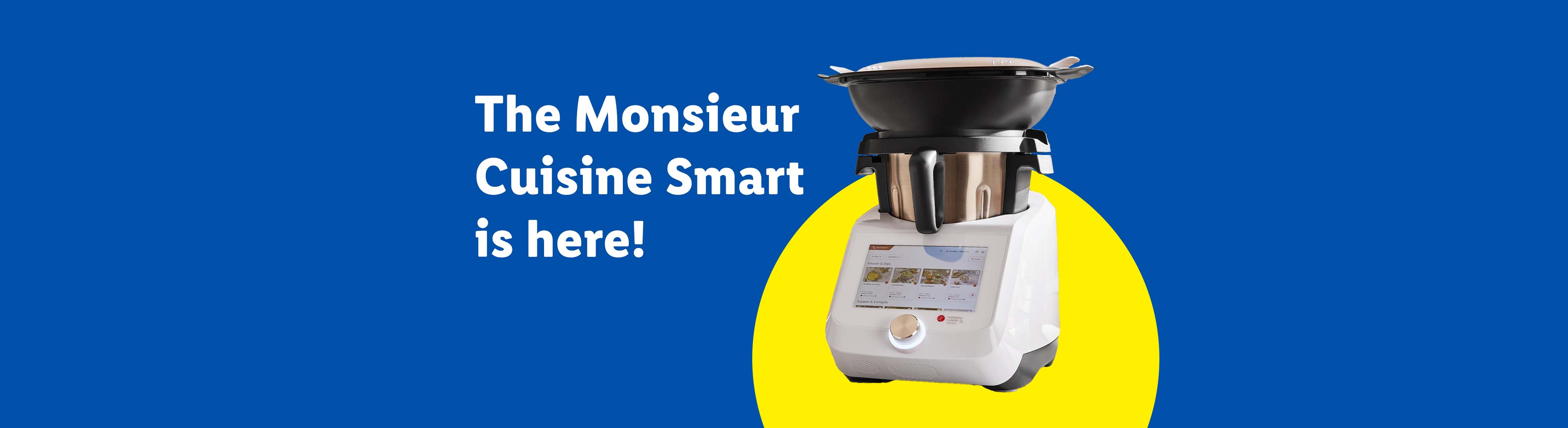 A white and silver kitchen appliance with a screen, next to text that reads: The Monsieur Cuisine Smart is here!