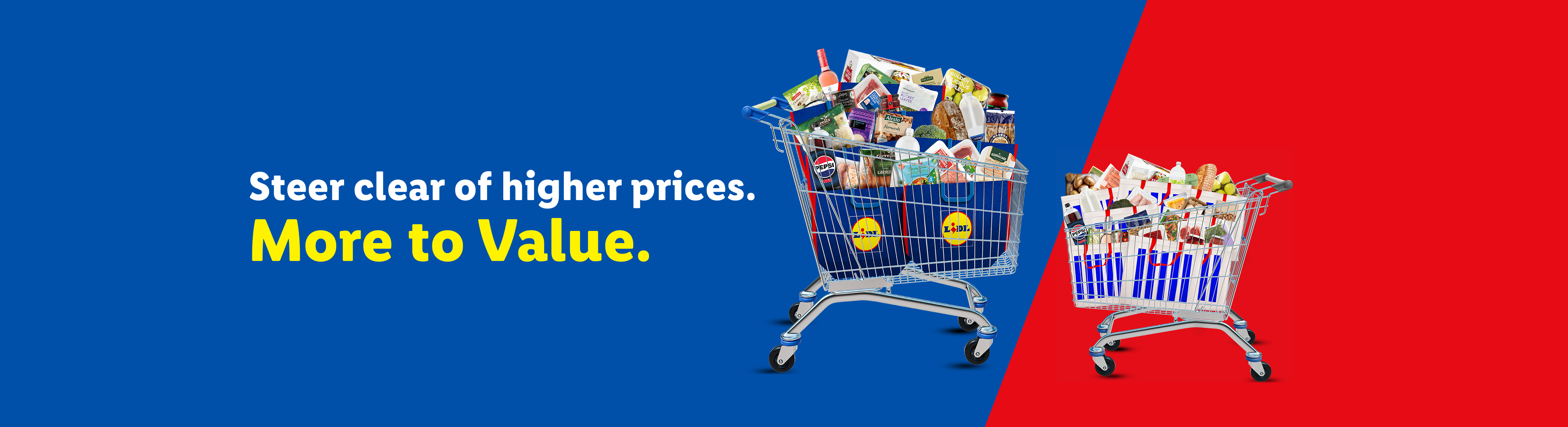Two shopping carts, one full of groceries on a blue background, the other on a red background, with text: 'Steer clear of higher prices. More to Value.'