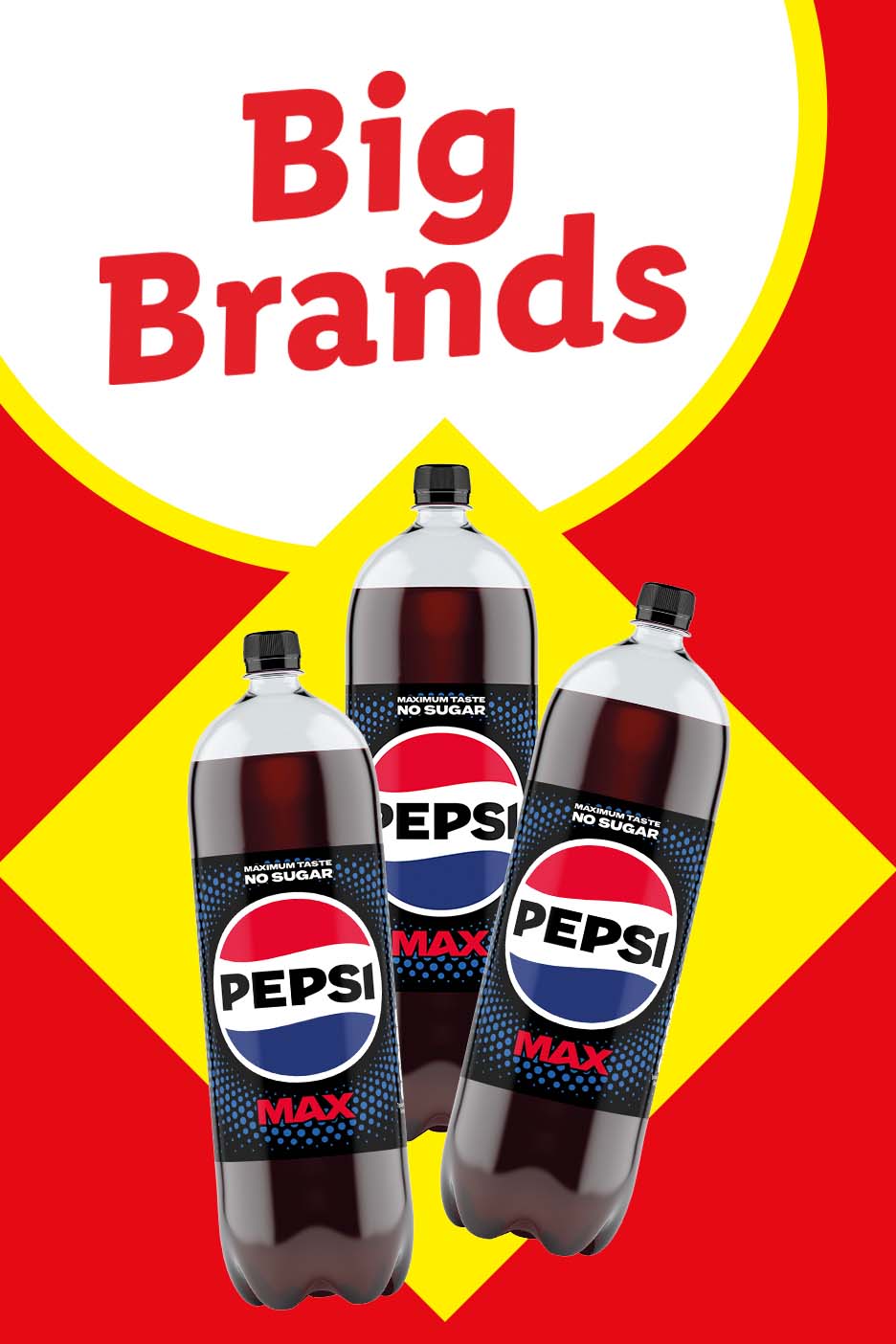 Three large bottles of Pepsi Max soda against a red and yellow background with 'Big Brands' text.