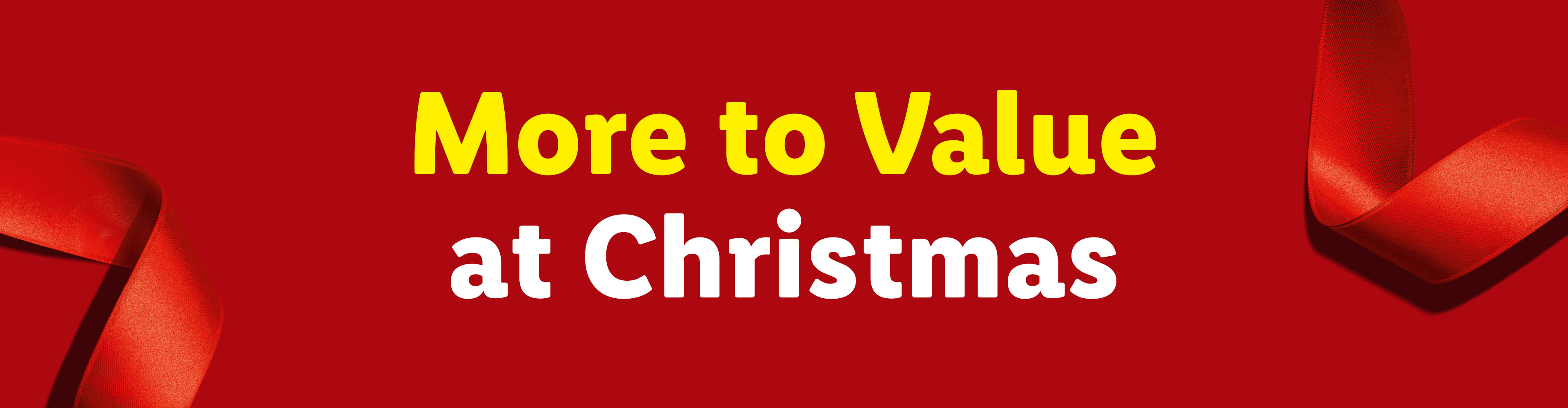 Red banner with text 'More to Value at Christmas' and red ribbons.