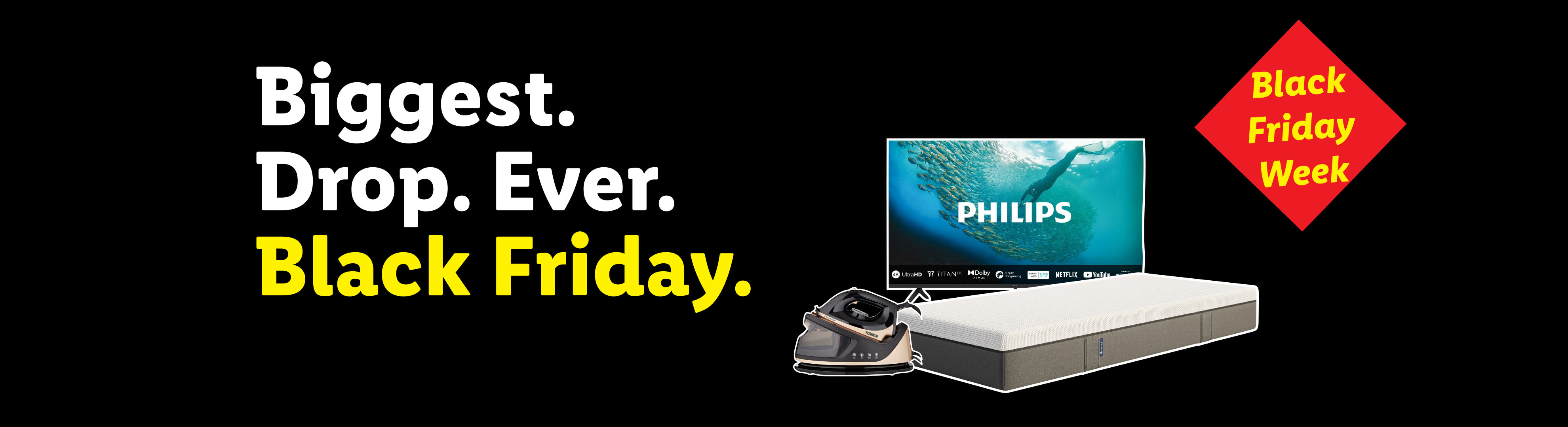 Black Friday Week ad with a Philips TV, an iron, and a mattress, promoting 'Biggest. Drop. Ever.'