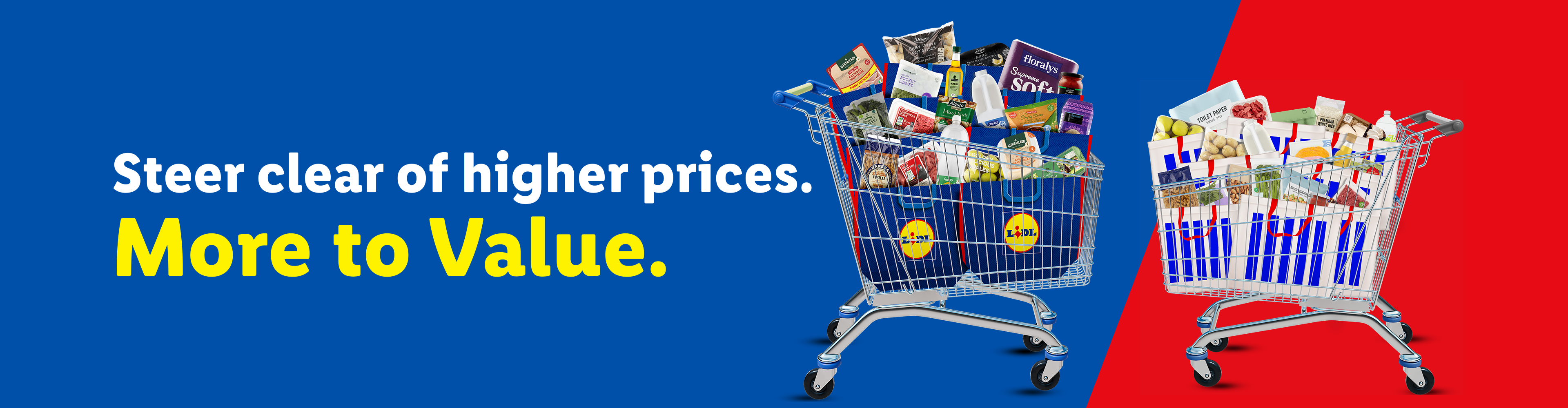 Two shopping carts, one full of groceries on a blue background, the other on red. Text: 'Steer clear of higher prices. More to Value.'