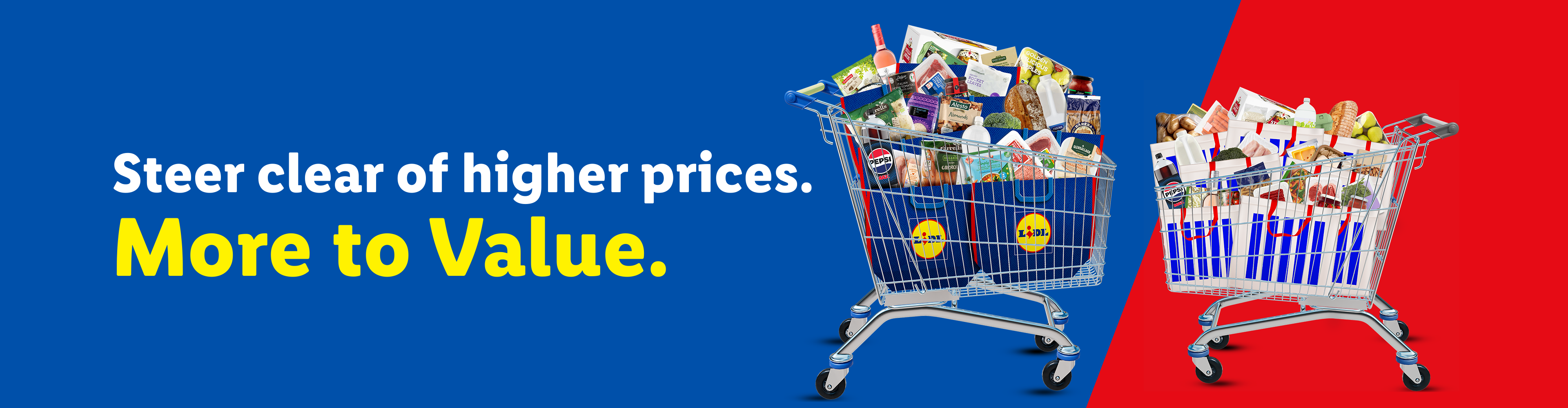 Two shopping carts, one full of groceries on a blue background, the other on red. Text: Steer clear of higher prices. More to Value.